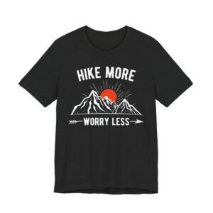 Hike More Worry Less | Hiking T-shirt