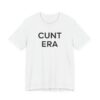 Cunt Era | Funny Meme T-shirt