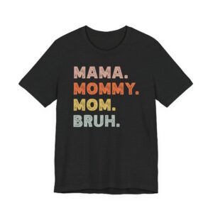 Mama Mommy Mom Bruh | Funny Mom T-shirt