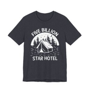 Five Billion Star Hotel | Funny Camping T-shirt