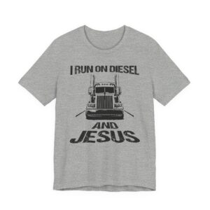 I Run on Diesel and Jesus | Truck Driver T-shirt