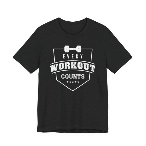Every Workout Counts | Gym and Fitness T-shirt