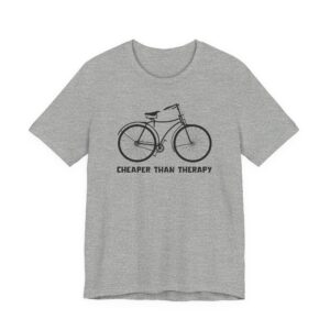 Cycling Is Cheaper Than Therapy | Funny Cycling T-shirt