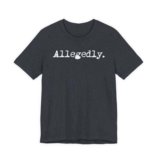 Allegedly | Funny Lawyer T-shirt