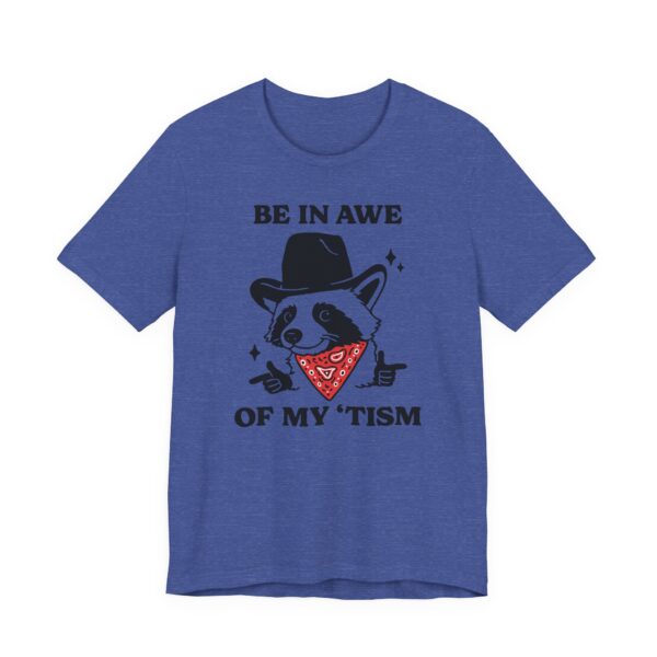 Be in Awe of My ‘Tism | Funny Cowboy Raccoon T-shirt