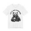 Let’s Go Camping | Funny Bear Camping T-shirt