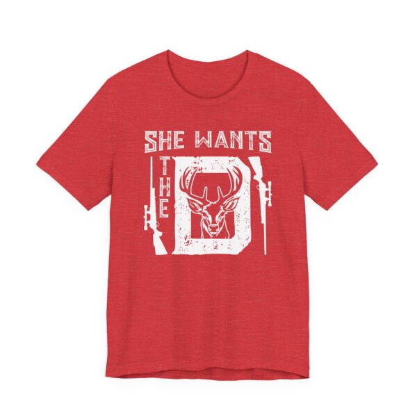 She Wants the D | Funny Hunting T-shirt