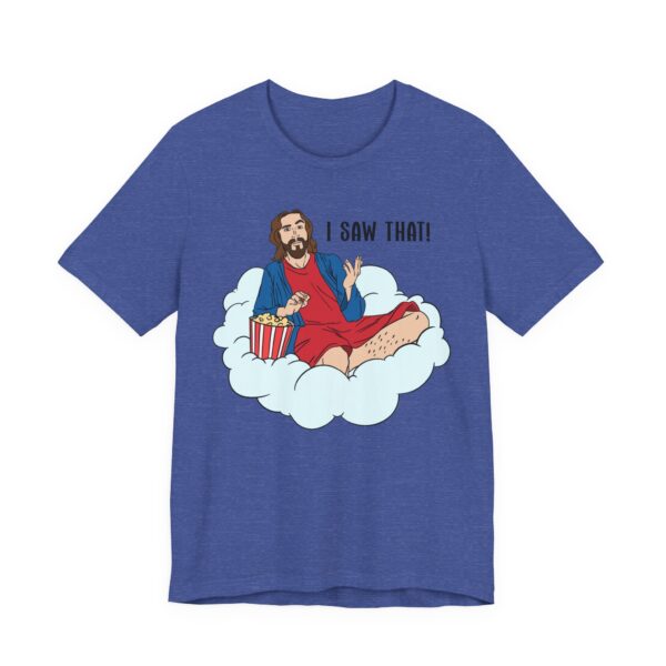 I Saw That | Funny Jesus T-shirt