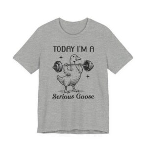Serious Goose Weightlifting | Funny Gym and Workout T-shirt