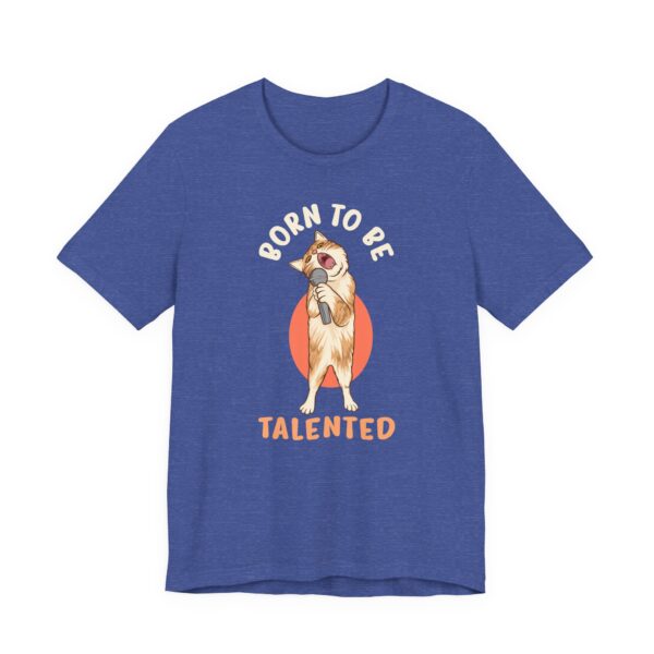 Born to Be Talented | Funny Cat T-shirt