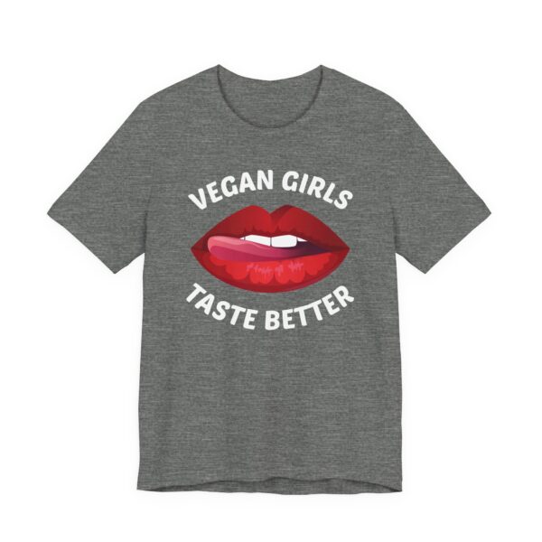 Vegan Girls Taste Better | Funny Vegan T-shirt
