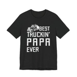Best Truckin’ Papa Ever | Funny Truck Driver T-shirt