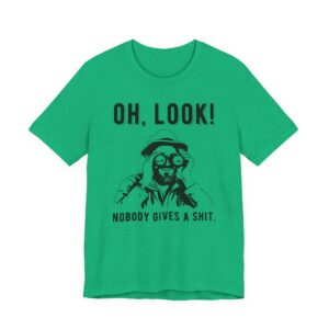 Nobody Gives a Shit | Funny T-shirt