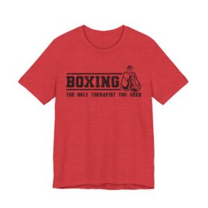 Boxing The Only Therapist You Need | Funny Boxing T-shirt