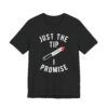 Just the Tip I Promise | Funny Halloween T-shirt
