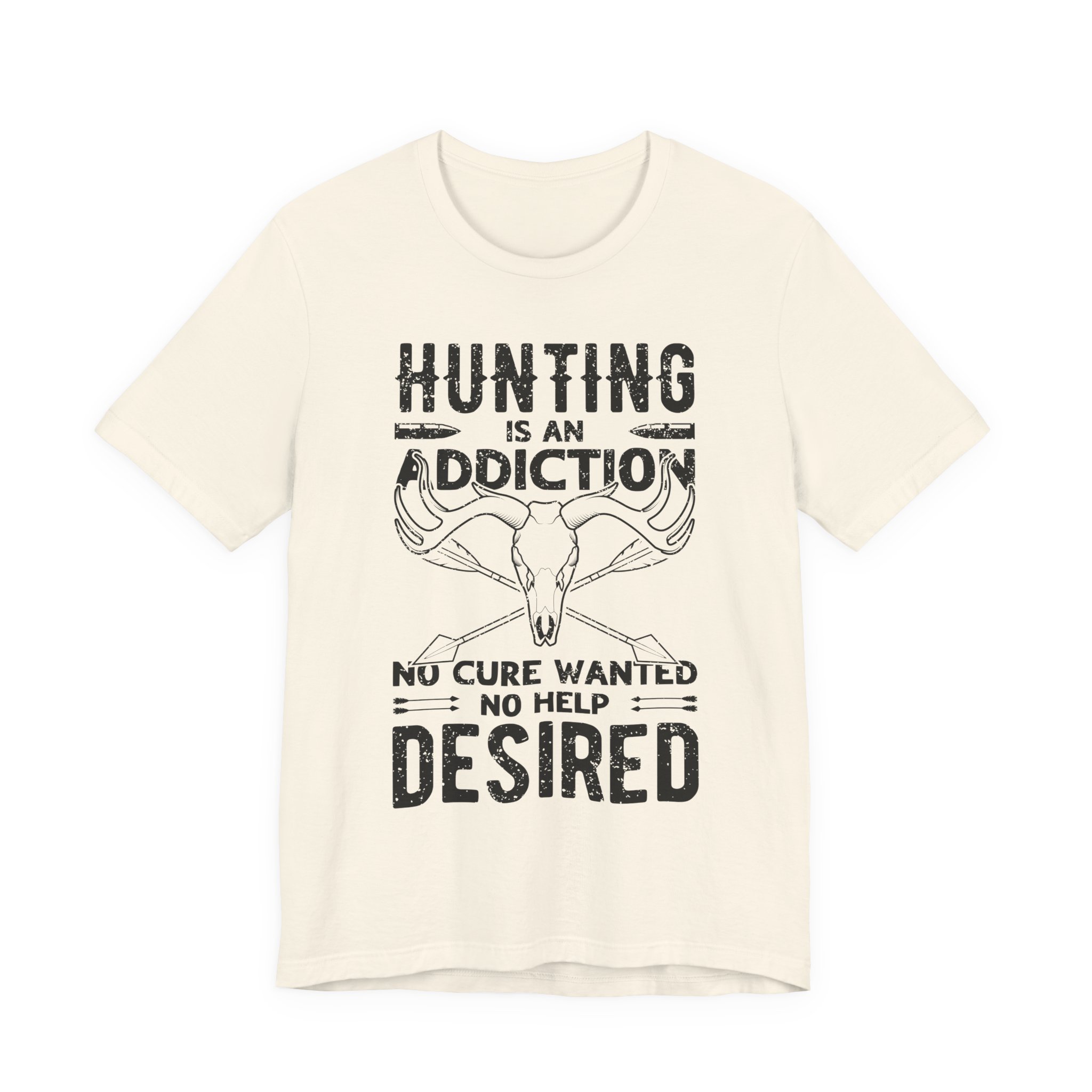 Hunting Is an Addiction: No Cure Wanted, No Help Desired | Funny Hunting T-shirt
