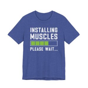 Installing Muscles | Funny Gym and Fitness T-shirt