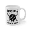Baseball Is My Favorite Season | Baseball Mug