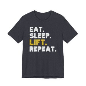 Eat Sleep Lift Repeat | Gym and Fitness T-shirt