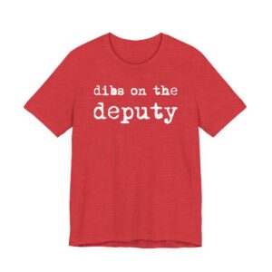 Dibs on the Deputy | Deputy Sheriff T-shirt