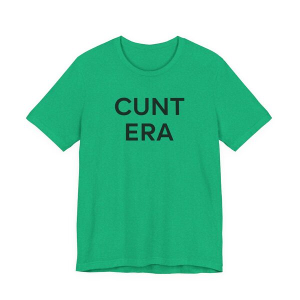Cunt Era | Funny Meme T-shirt