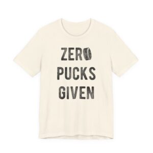 Zero Pucks Given | Zero Fucks Given | Funny Hockey T-shirt