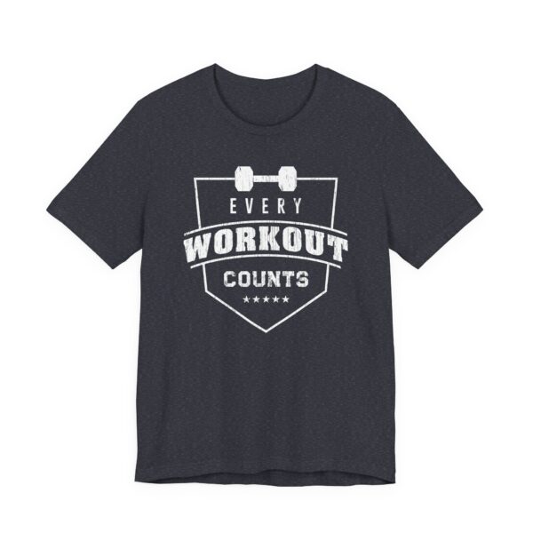 Every Workout Counts | Gym and Fitness T-shirt