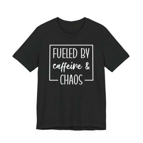 Fueled by Caffeine and Chaos | Funny Mom T-shirt