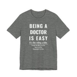 Being a Doctor Is Easy | Funny Doctor T-shirt