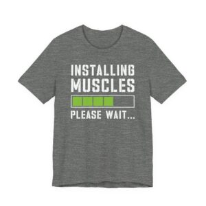 Installing Muscles | Funny Gym and Fitness T-shirt