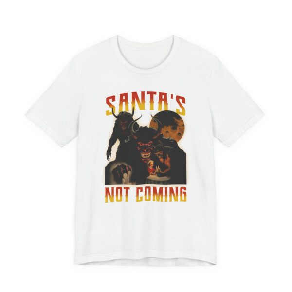 Santa’s Not Coming | Anti-Christmas T-shirt