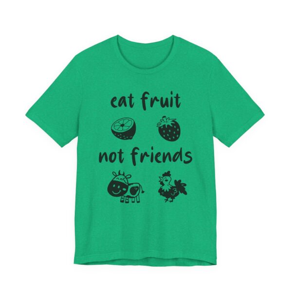 Eat Fruit Not Friends | Cute Vegan T-shirt