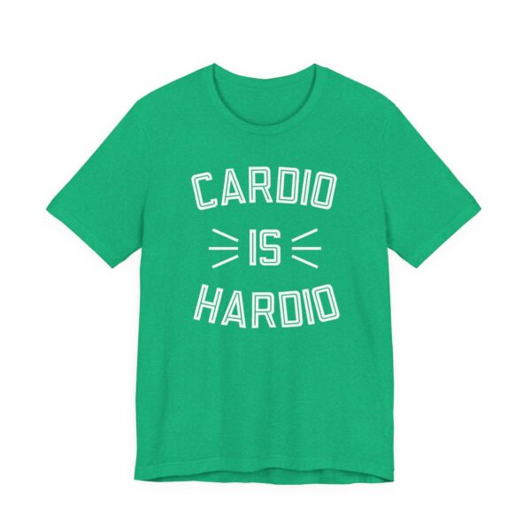 Cardio Is Hardio | Funny Gym and Fitness T-shirt