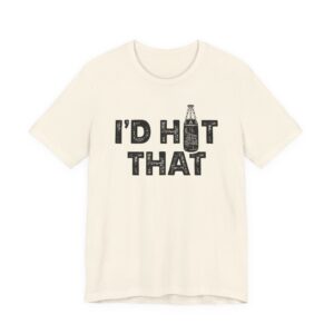 I’d Hit That | Funny Boxing T-shirt