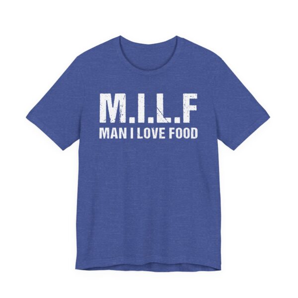 MILF Man I Love Food | Funny Food Lover T-shirt