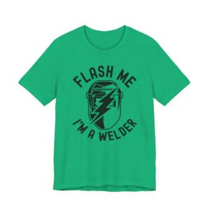 Flash Me I’m a Welder | Funny Welder T-shirt