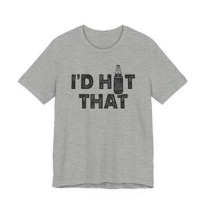 I’d Hit That | Funny Boxing T-shirt
