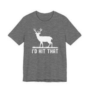 I’d Hit That | Funny Deer Hunting T-shirt