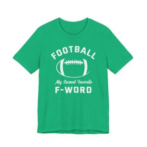 Football Is My Second Favorite F-Word | Funny American Football T-shirt