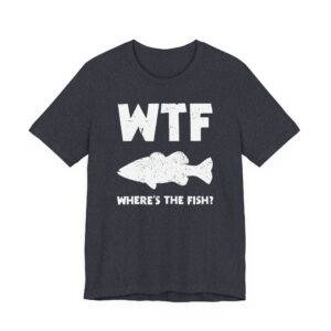 WTF Where’s The Fish | Funny Fishing T-shirt