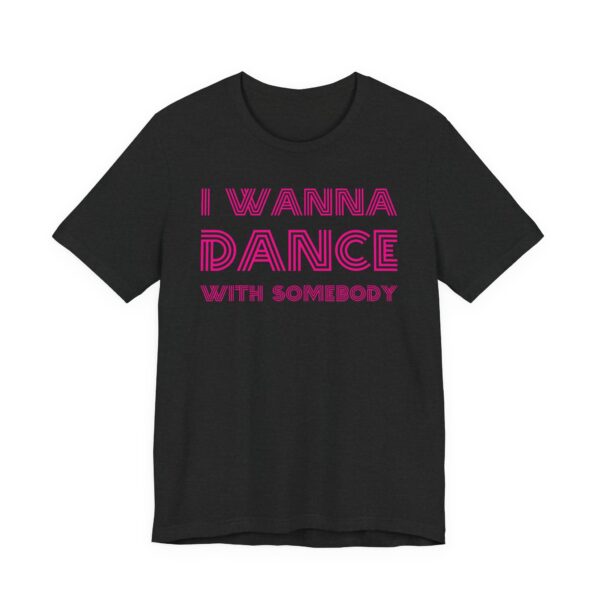 I Wanna Dance With Somebody | 80s Dance Party T-Shirt