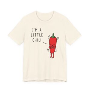 I’m a Little Chili | Funny Pun T-Shirt