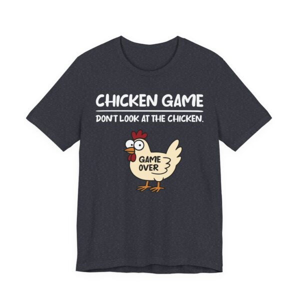 Don’t Look at the Chicken | Funny Chicken Game T-Shirt