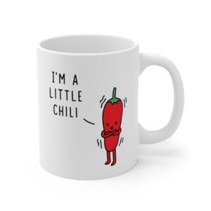 I’m a Little Chili | Funny Pun Mug