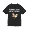 Don’t Look at the Chicken | Funny Chicken Game T-Shirt