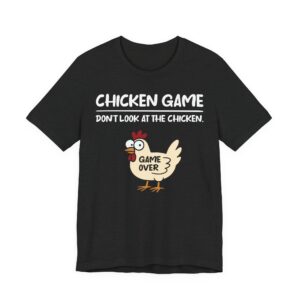 Don’t Look at the Chicken | Funny Chicken Game T-Shirt