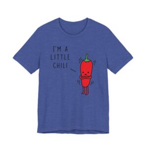 I’m a Little Chili | Funny Pun T-Shirt