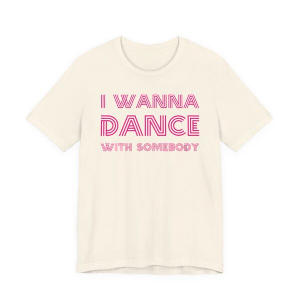 I Wanna Dance With Somebody | 80s Dance Party T-Shirt