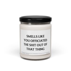 Smells Like You Officiated the Shit Out of That Thing | Funny Wedding Officiant Scented Candle