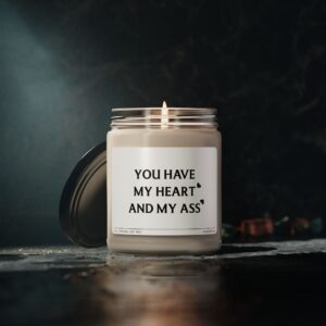 You Have My Heart and My Ass | Funny Love Scented Candle